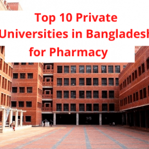 Top 10 Private Universities in Bangladesh for Pharmacy