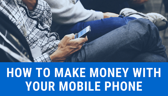 How to Make Money from Your Mobile
